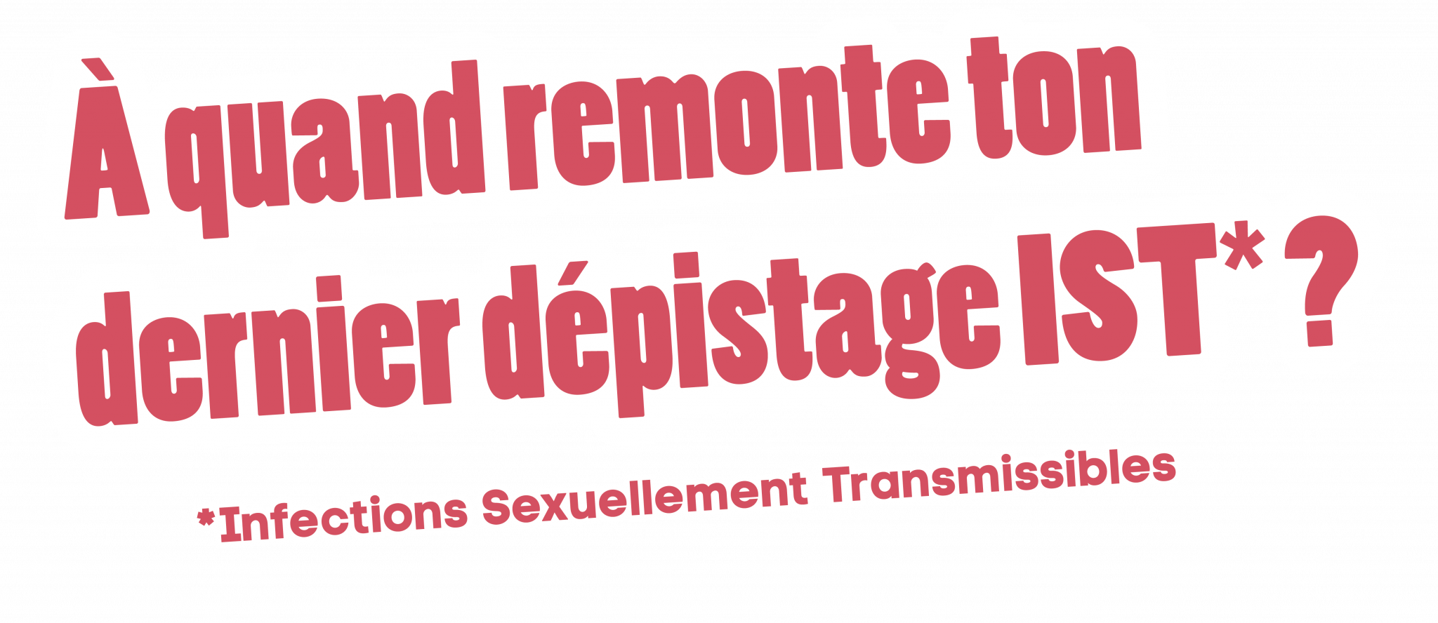 A Quand Remonte Ton Dernier D Pistage Plateforme Pr Vention Sida